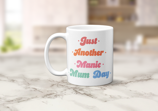 Just Another Manic Mum Day Mug