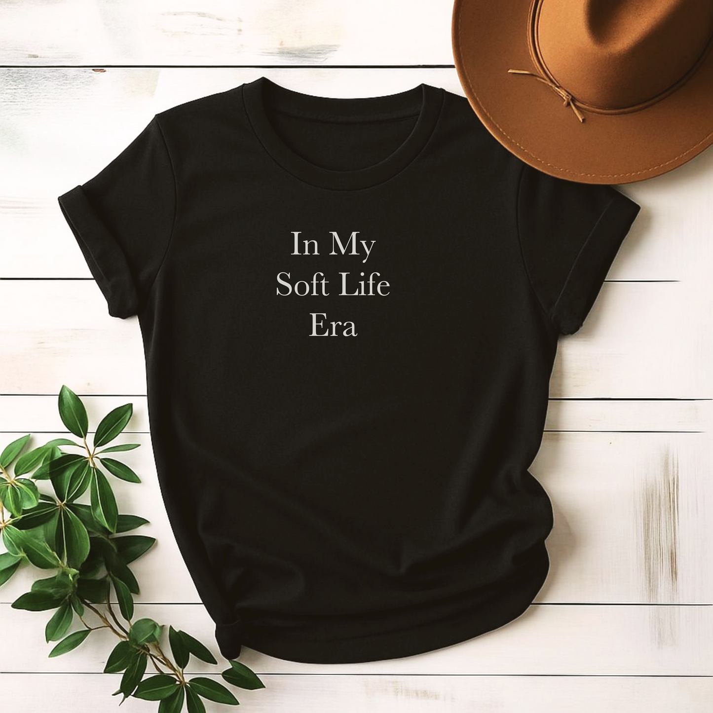 In My Soft Life Era T-Shirt – Unisex Motivational Graphic Tee