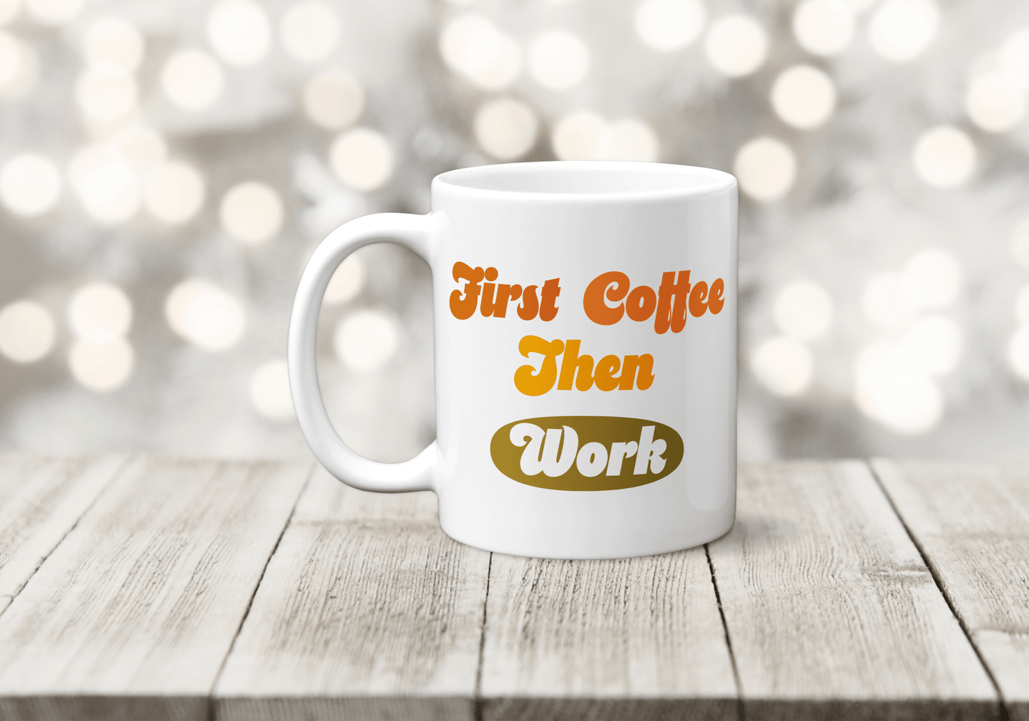 First Coffee Then Work Mug - The Crafty North