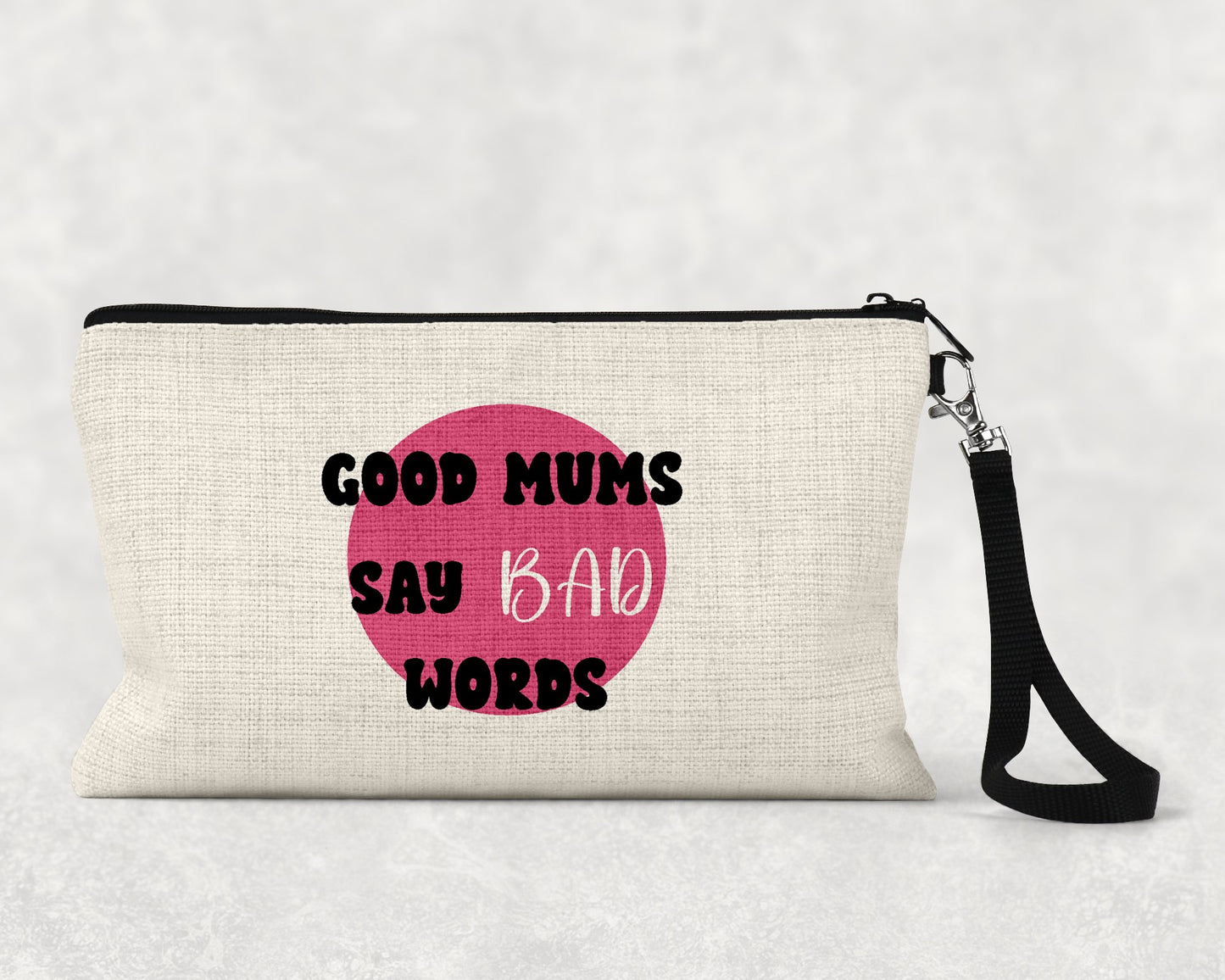 Good Mums Say Bad Words Cosmetic Bag - The Crafty North