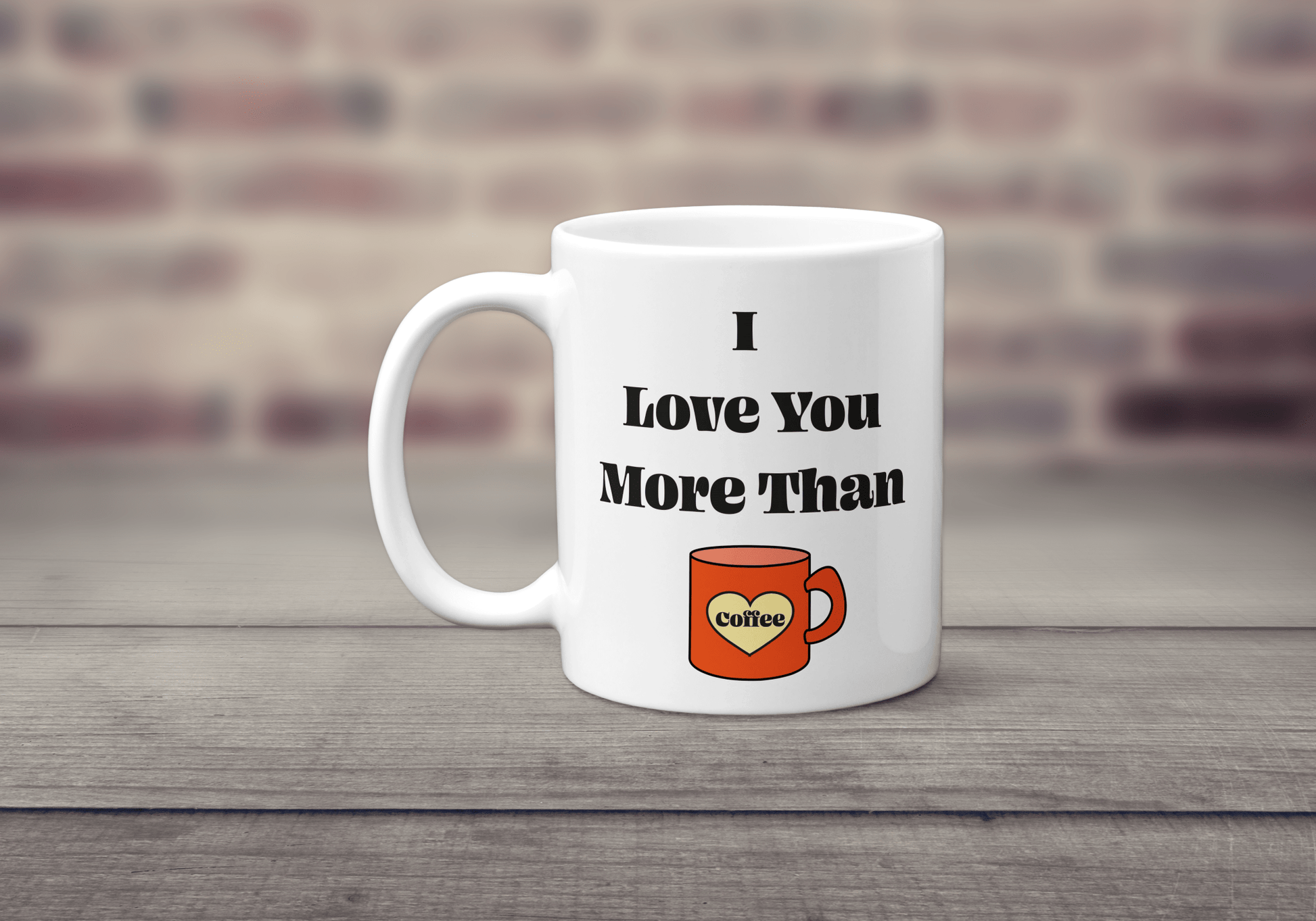 Love You More Than Coffee Mug - The Crafty North