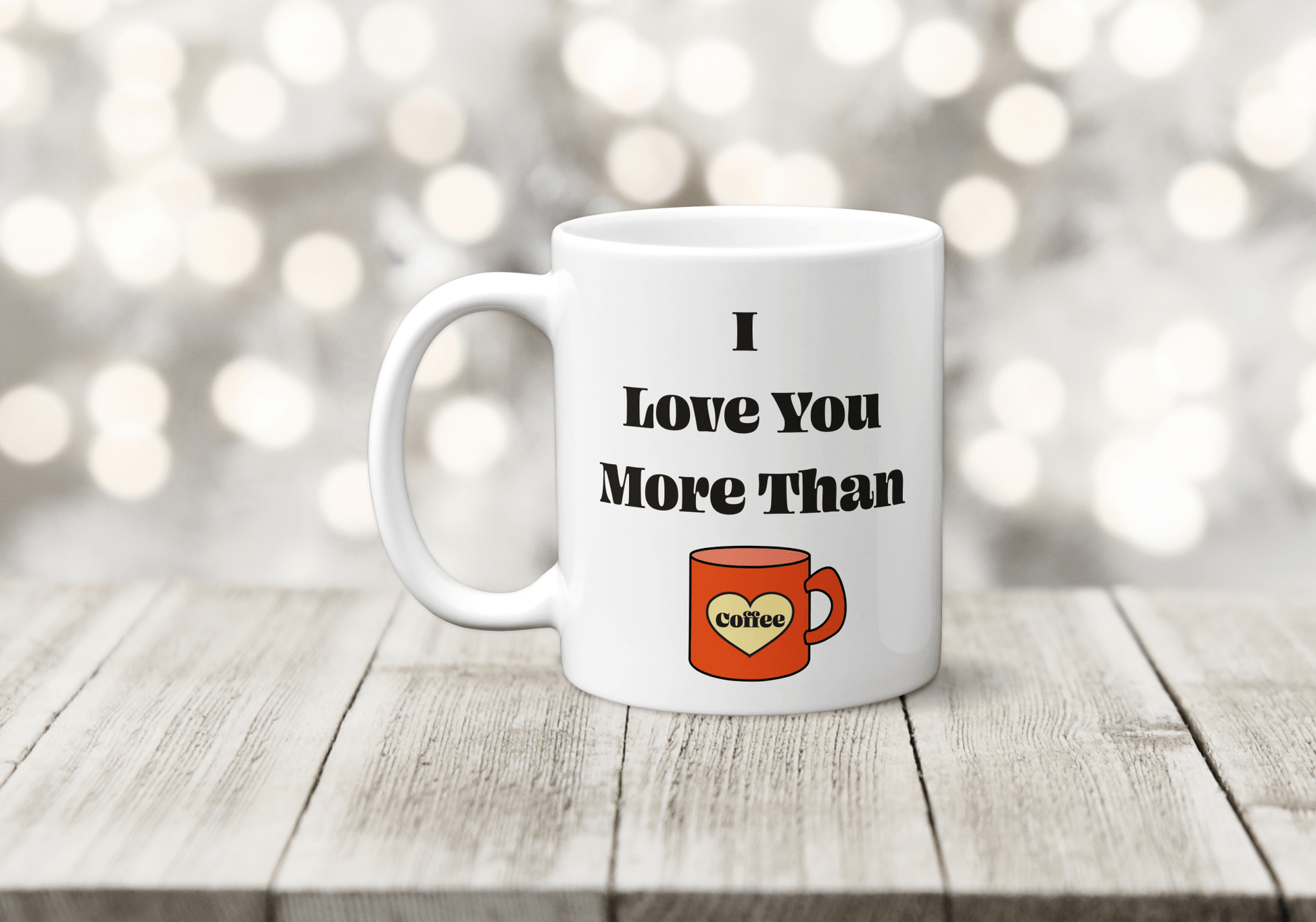 Love You More Than Coffee Mug - The Crafty North