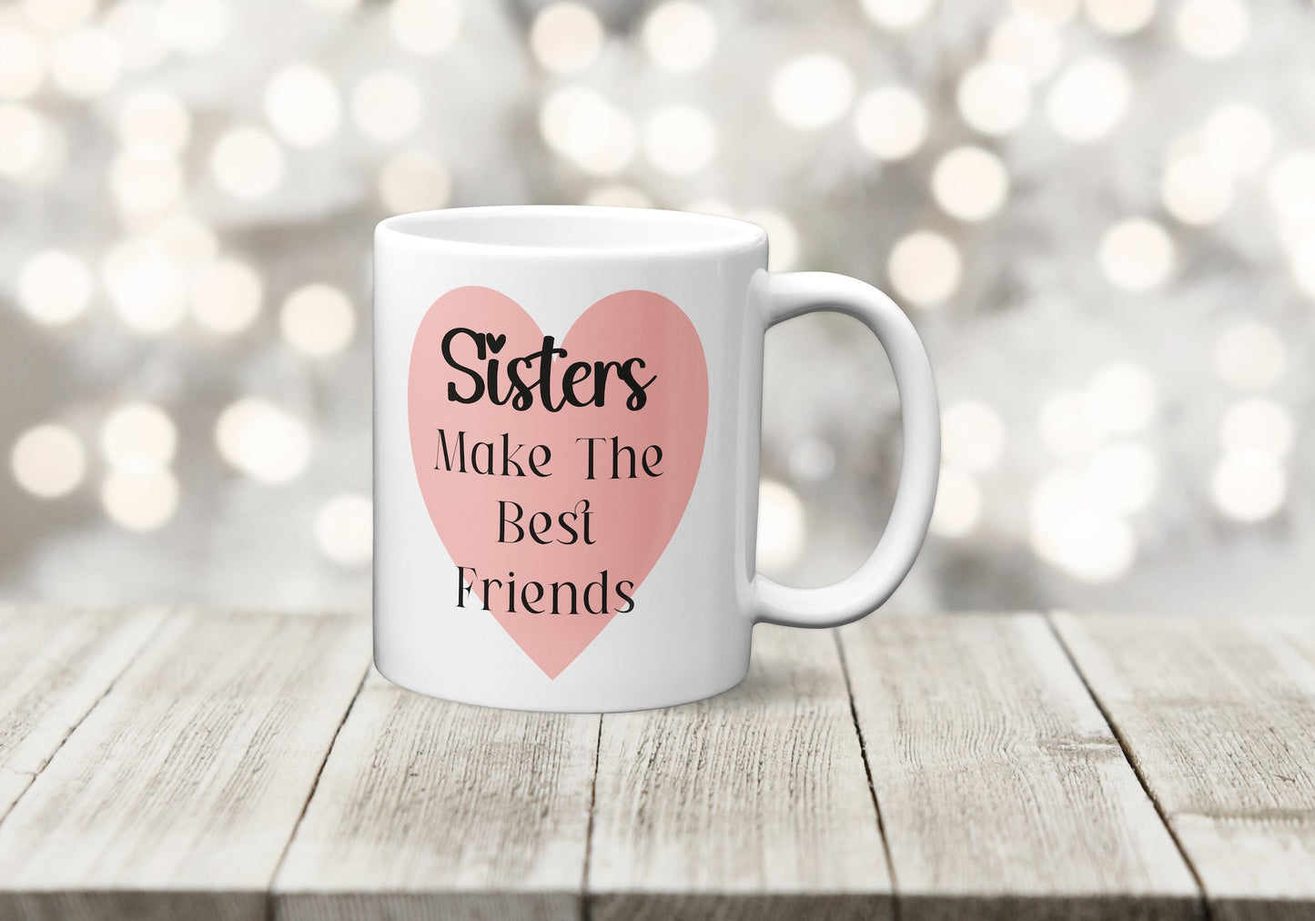 Sisters Make the Best Friends Mug - The Crafty North